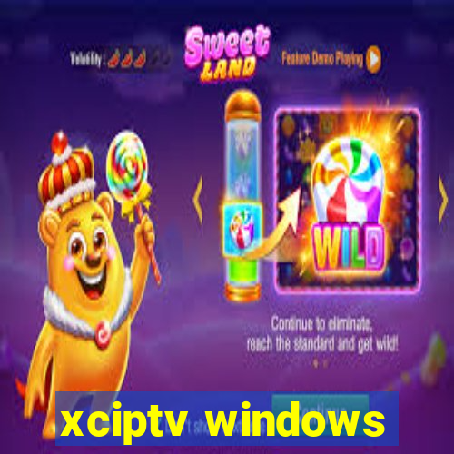 xciptv windows